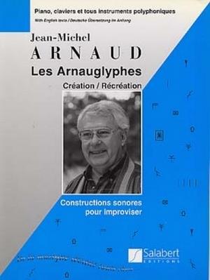 Les Arnauglyphes Création / Récréation - Méthode D'Improvisation Piano, claviers et tous instruments polyphoniques - pro klavír